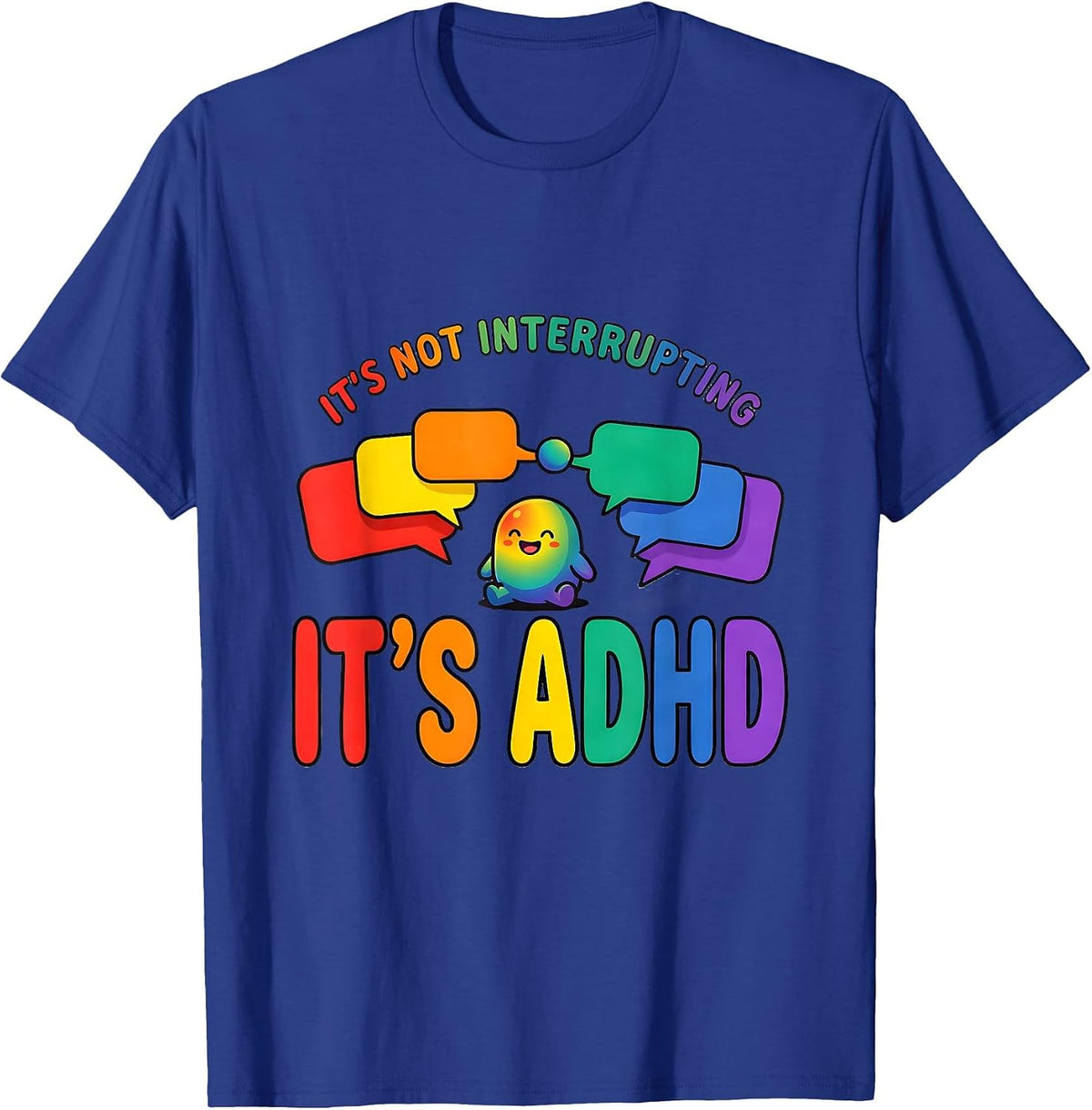 Men's It's Not Interrupting It's ADHD Funny Neurodiversity ADHD T-Shirt - Royal Blue