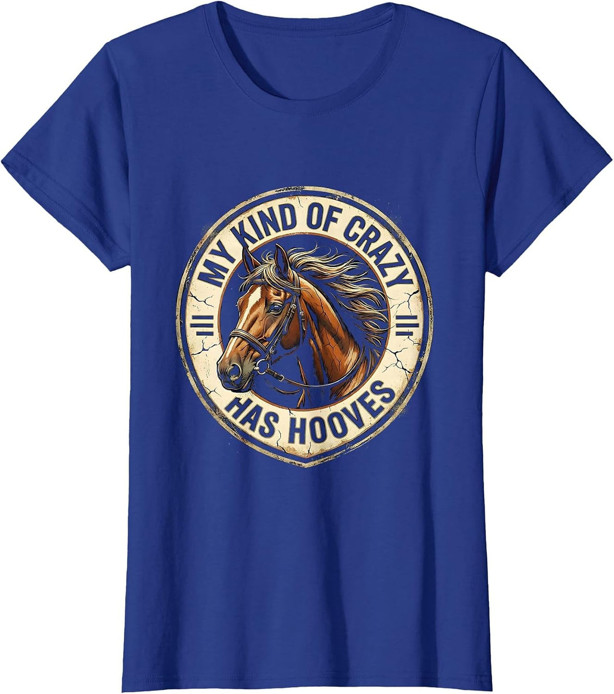 Women's My Kind Of Crazy Has Hooves Funny Horse Lover Girl Humor T-Shirt - Royal Blue