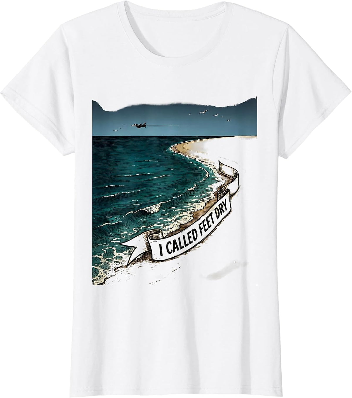 I Called Feet Dry Military Aviation Veteran Pilot Humor T-Shirt - White