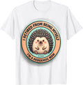 Men's I Retired From Being Myself I'm A Hedgehog Now Cute T-Shirt - White