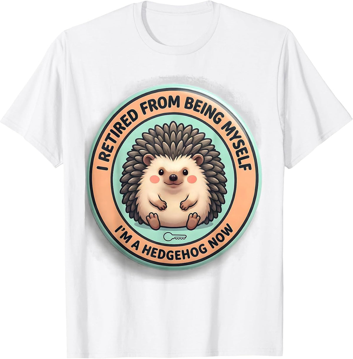 Men's I Retired From Being Myself I'm A Hedgehog Now Cute T-Shirt - White