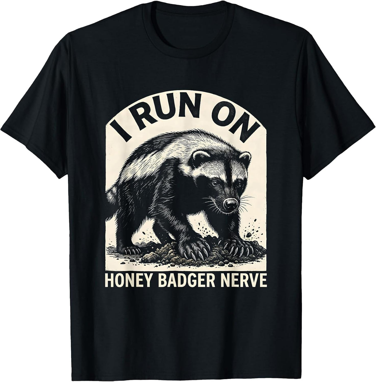 Men's I Run On Honey Badger Nerve Funny Wildlife Humor T-Shirt - Black