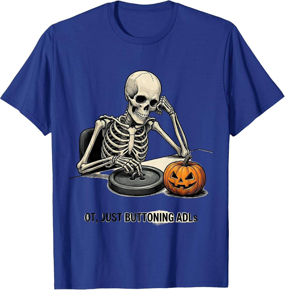 Men's OT Just Buttoning ADLs Funny Occupational Therapy Halloween T-Shirt - Royal Blue