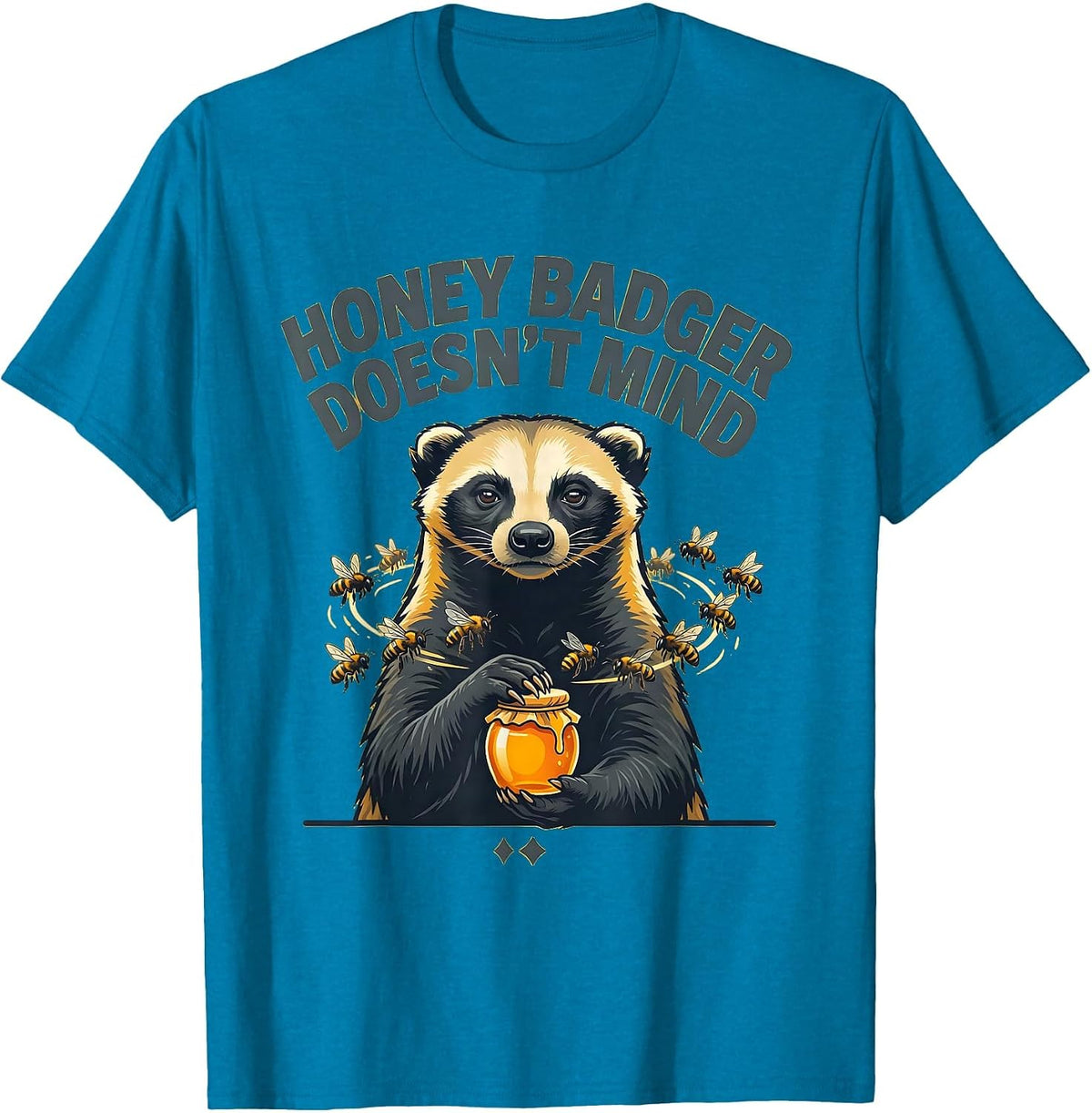 Honey Badger Doesn't Mind Funny Animal Humor Badger Meme T-Shirt - Sapphire Blue