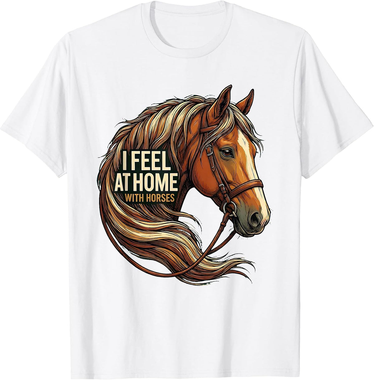 Men's I Feel At Home With Horses Funny Horse Lover Humor T-Shirt - White