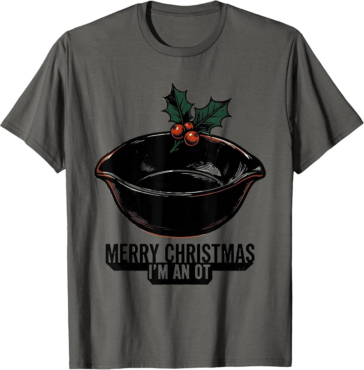 Men's Merry Christmas, I'm an OT Funny Occupational Therapy T-Shirt - Asphalt Grey
