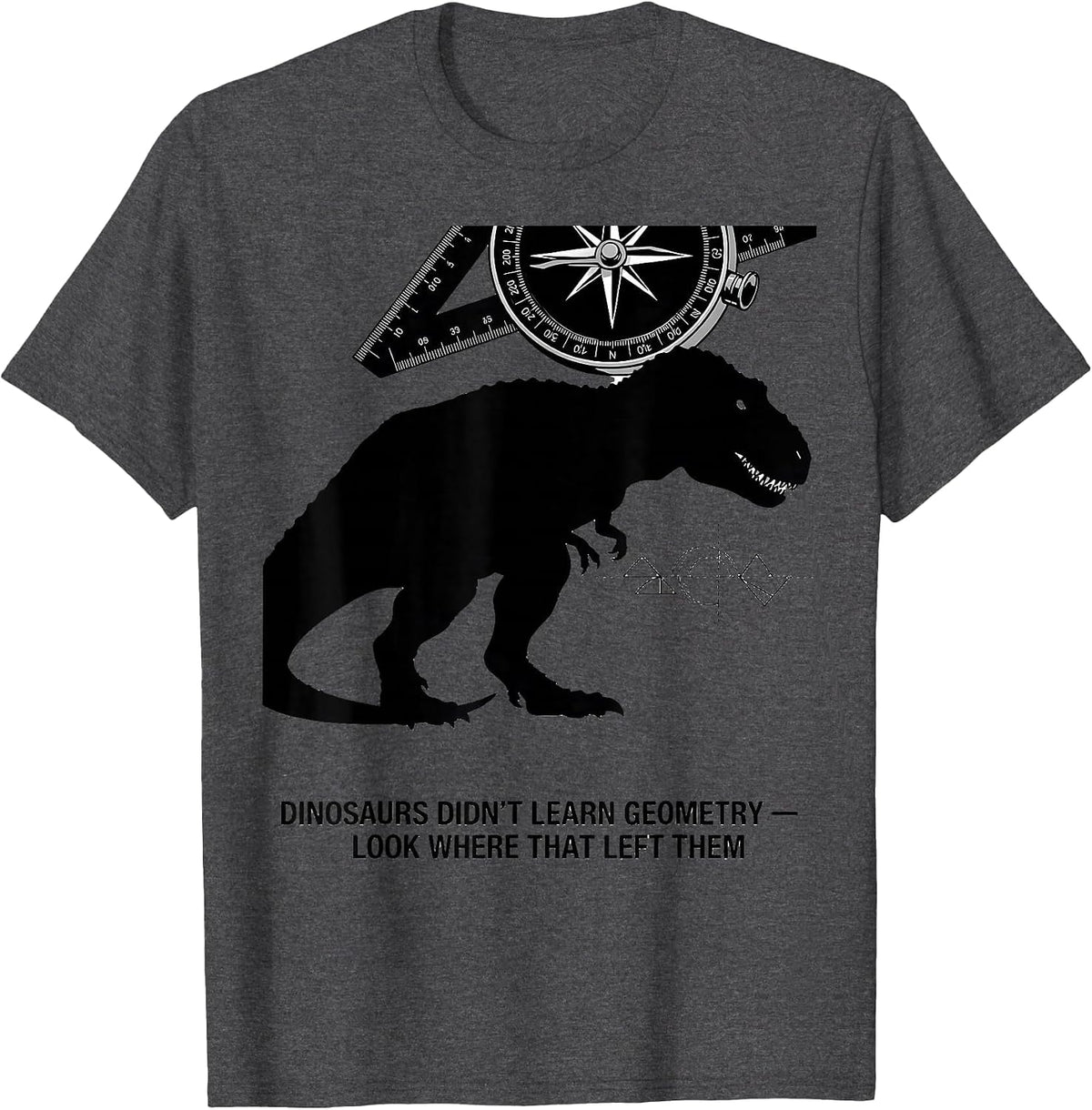 Men's Dinosaurs Didn't Learn Geometry — Look Where That Left Them T-Shirt - Dark Heather Grey