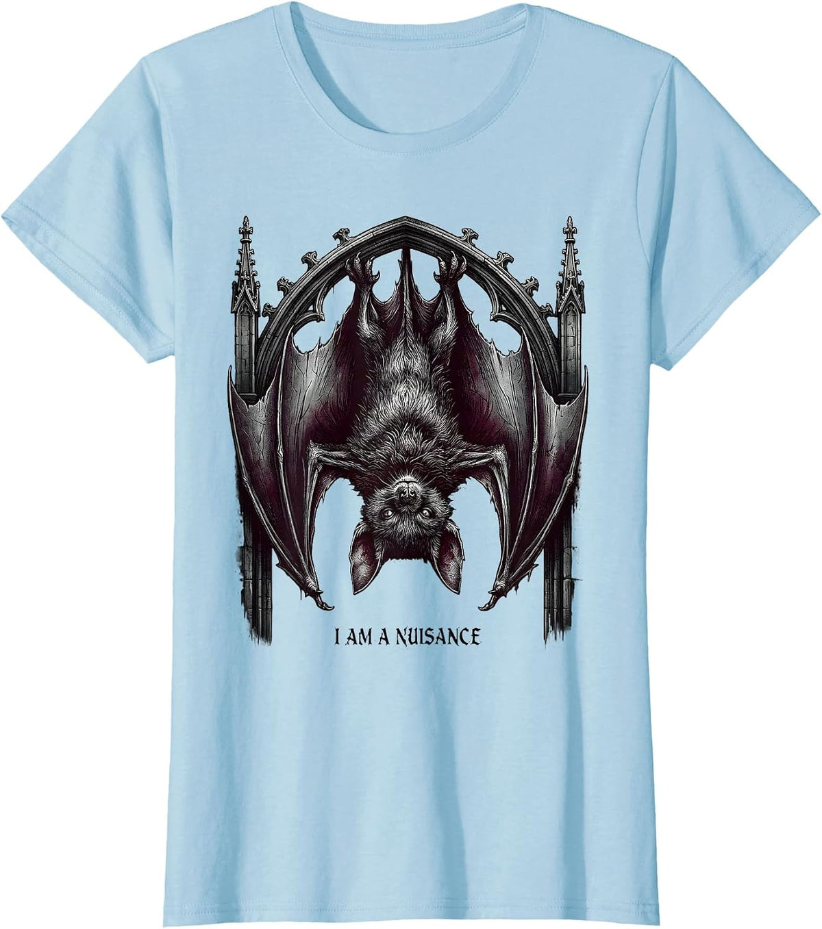 I Am A Nuisance Gothic Bat Lover Dark Humor Novelty T-Shirt - Baby Blue