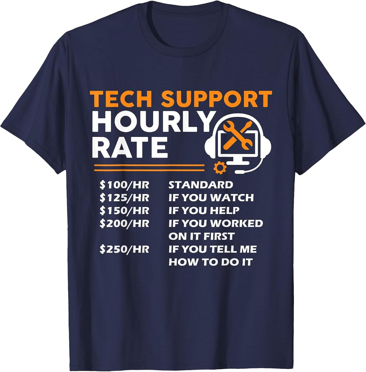 Tech Support Hourly Rate IT Engineer Tech Computer Geek T-Shirt - Navy Blue