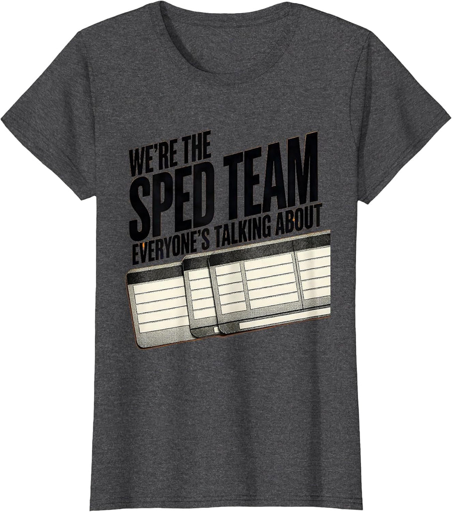 Women's We're The SPED Team Everyone's Talking About Teacher T-Shirt - Dark Heather Grey