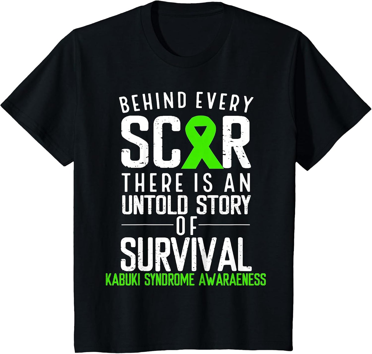 Green Ribbon Behind Every Scar Kabuki Syndrome Awareness T-Shirt - Black