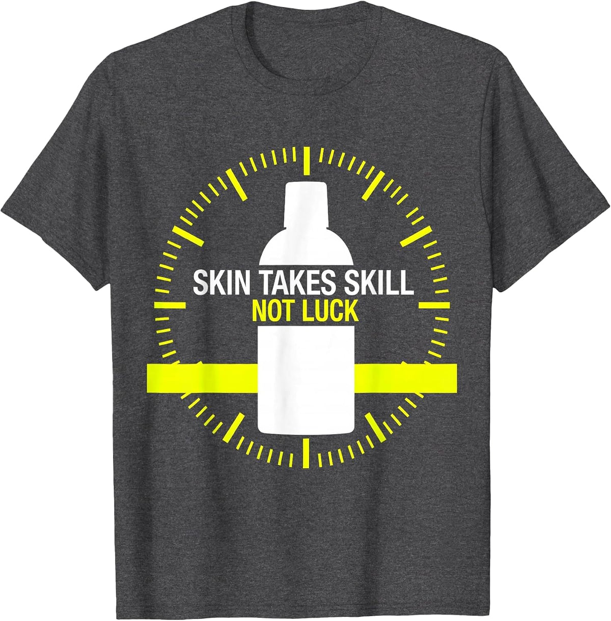 Men's Skin Takes Skill Not Luck Esthetician Skincare Humor T-Shirt - Dark Heather Grey