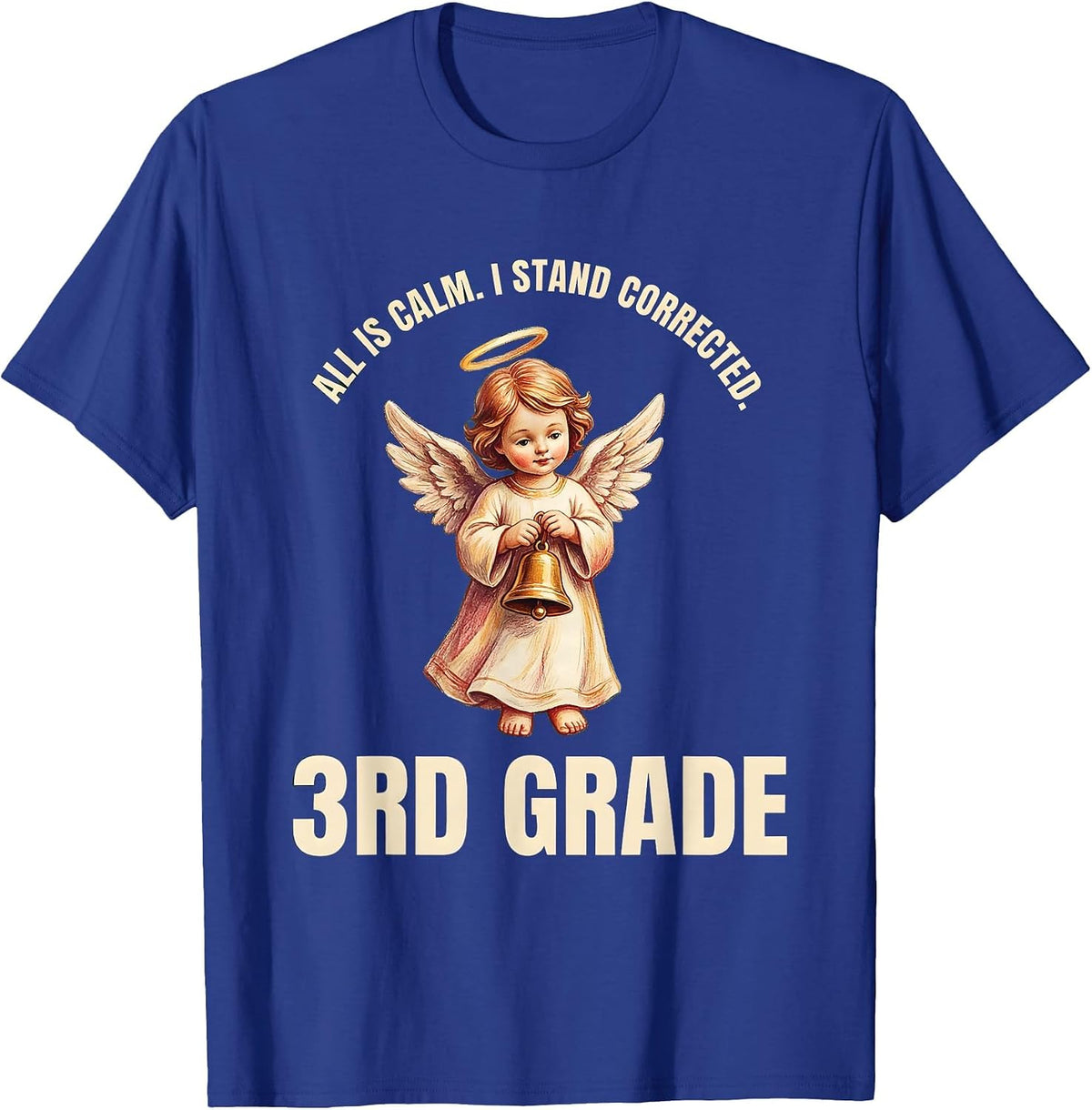 Men's All Is Calm I Stand Corrected 3rd Grade Teacher Christmas T-Shirt - Royal Blue