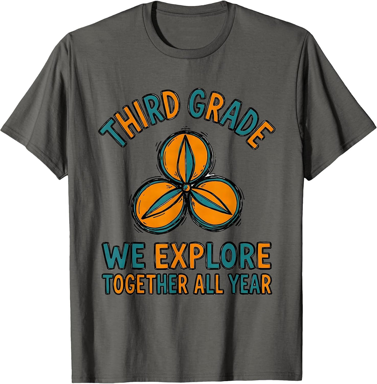 Third Grade, We Explore Together All Year Teacher T-Shirt - Asphalt Grey