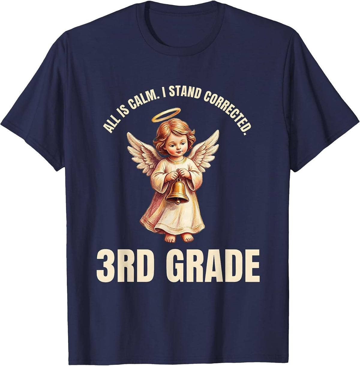 Men's All Is Calm I Stand Corrected 3rd Grade Teacher Christmas T-Shirt - Navy Blue