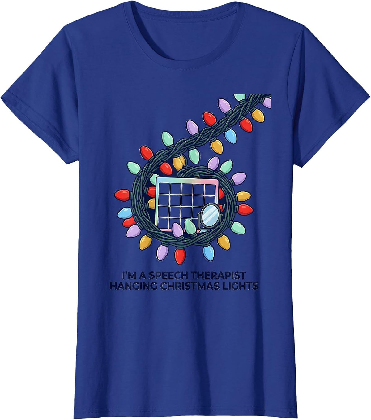 Women's I’m A Speech Therapist Hanging Christmas Lights Funny T-Shirt - Royal Blue