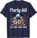 Funny Party Till The Cows Come Home Cow Pun Farm Lover T-Shirt - Navy Blue
