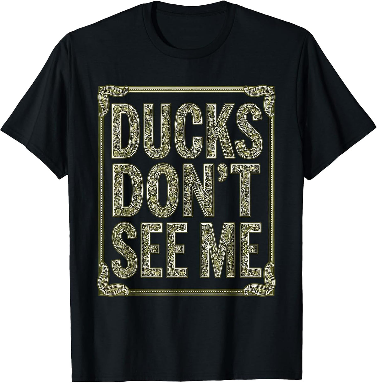 Men's Ducks Don't See Me Duck Camo Hunting Design T-Shirt - Black
