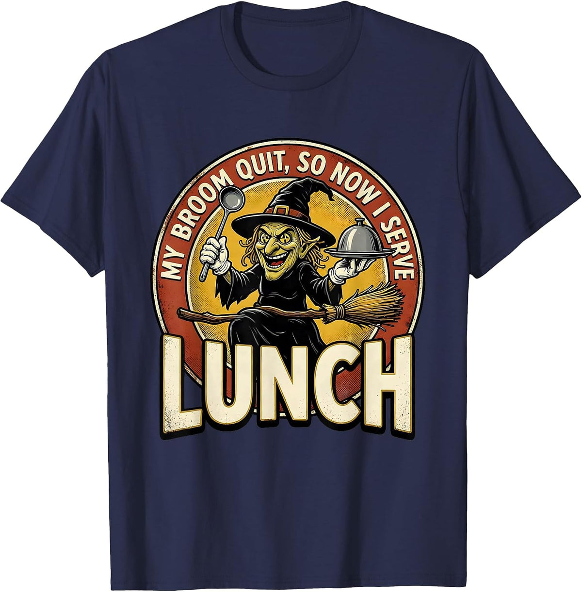 My Broom Quit So Now I Serve Lunch Retro Cartoon Witch Humor T-Shirt - Navy Blue
