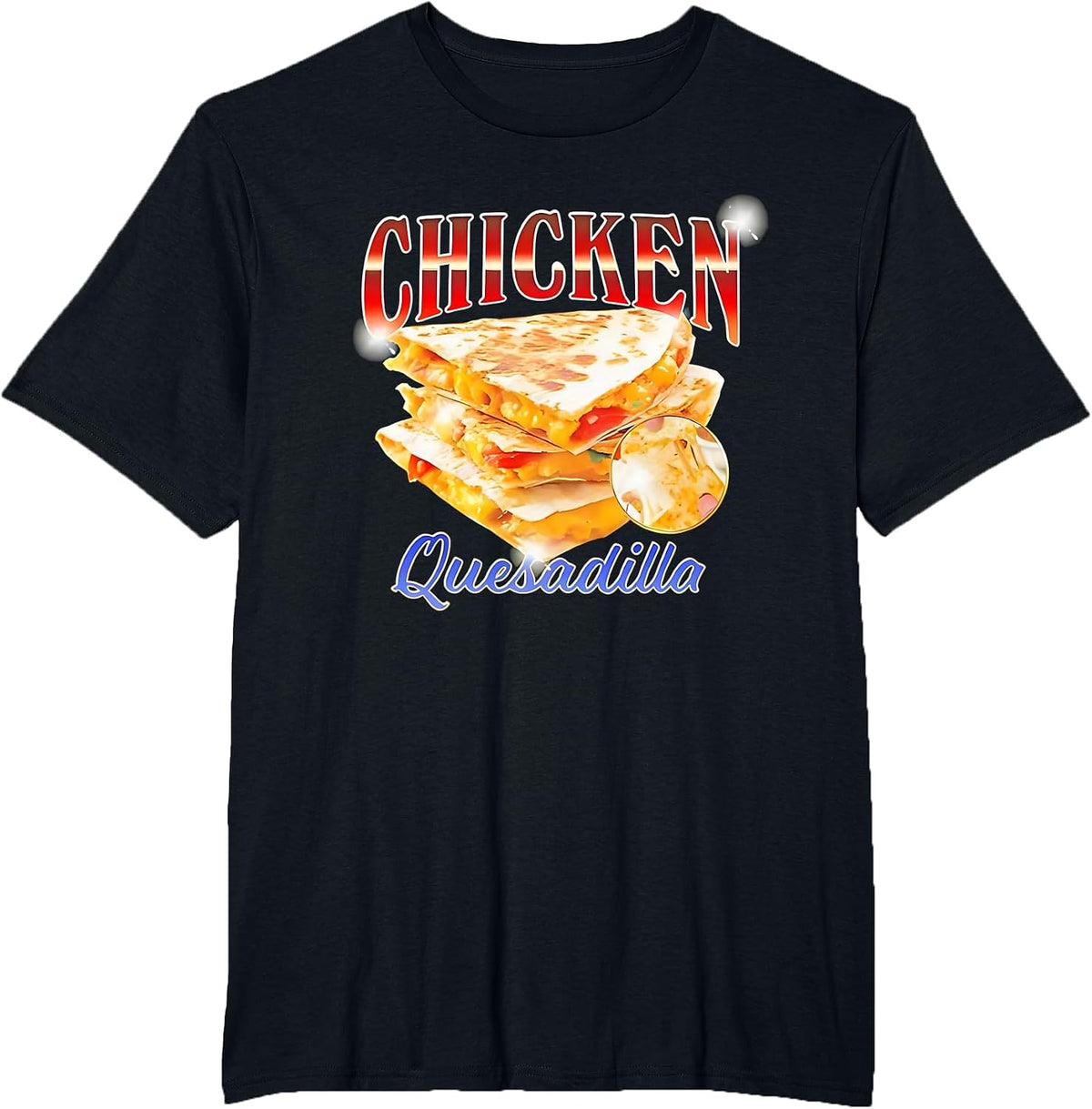 Chicken Quesadilla Funny for Men Women T-Shirt - Black