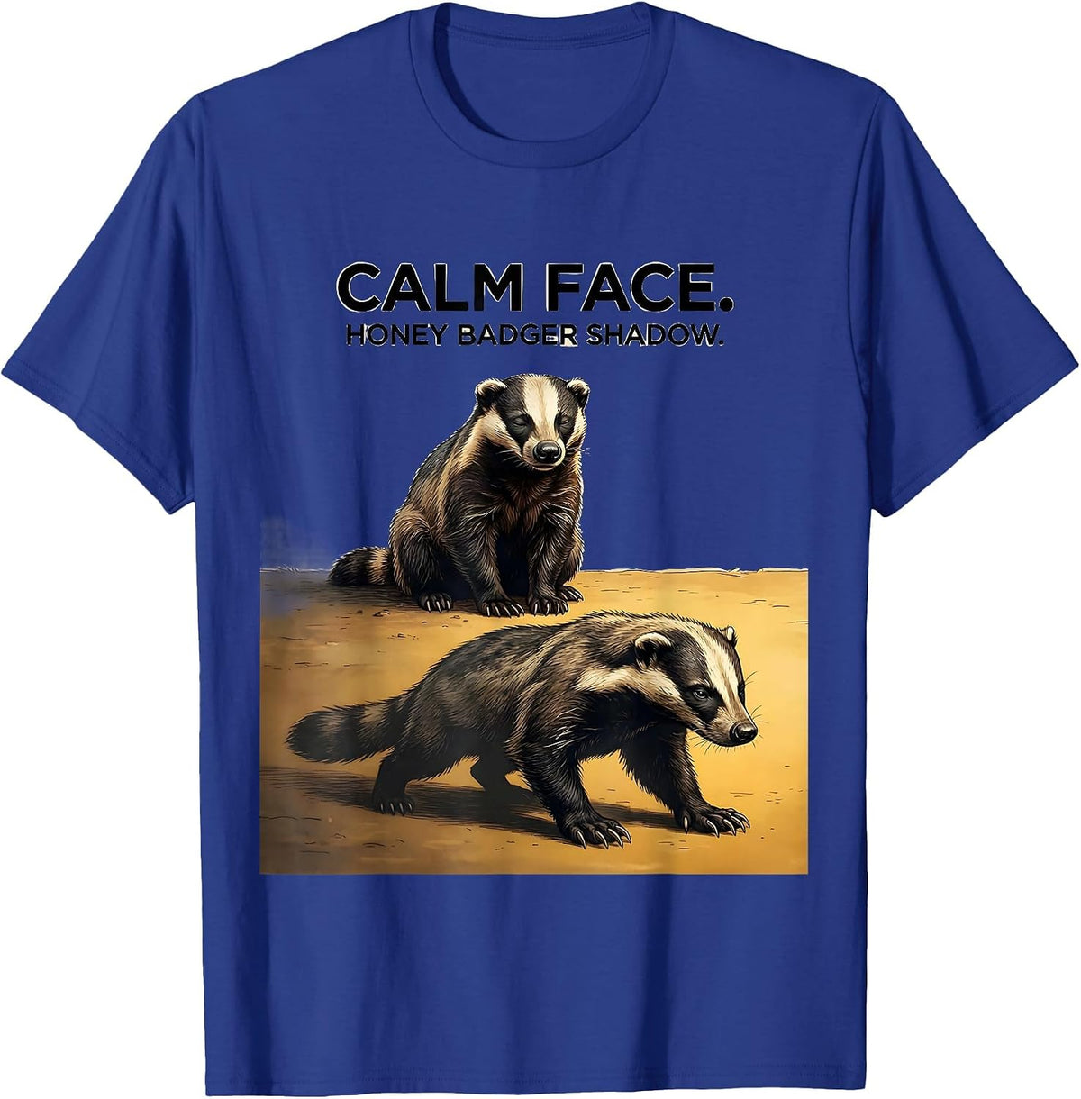 Men's Calm Face Honey Badger Shadow Funny Animal Lover Humor T-Shirt - Royal Blue