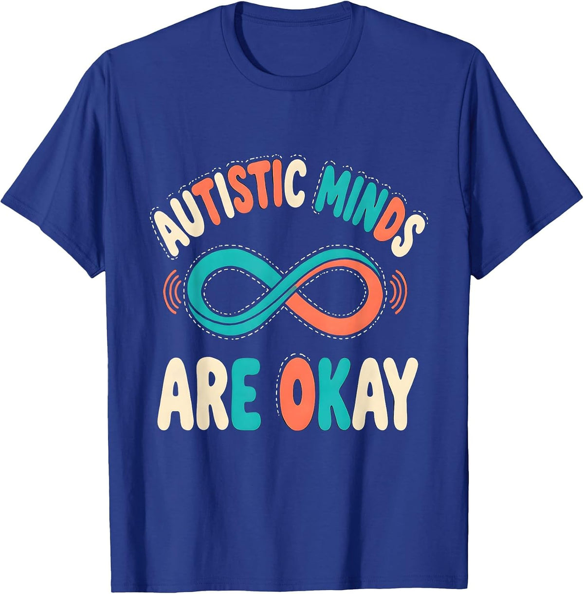 Autistic Minds Are Okay Bold Neurodiversity Acceptance Humor T-Shirt - Royal Blue