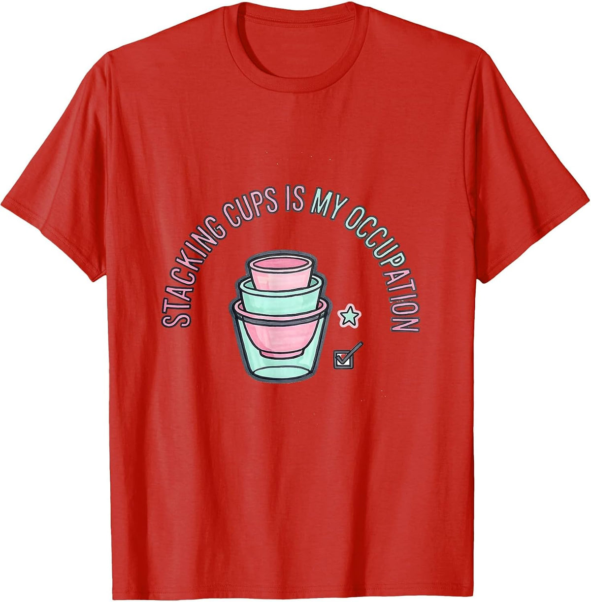 Men's Stacking Cups Is My Occupation Kawaii Occupational Therapy T-Shirt - Red