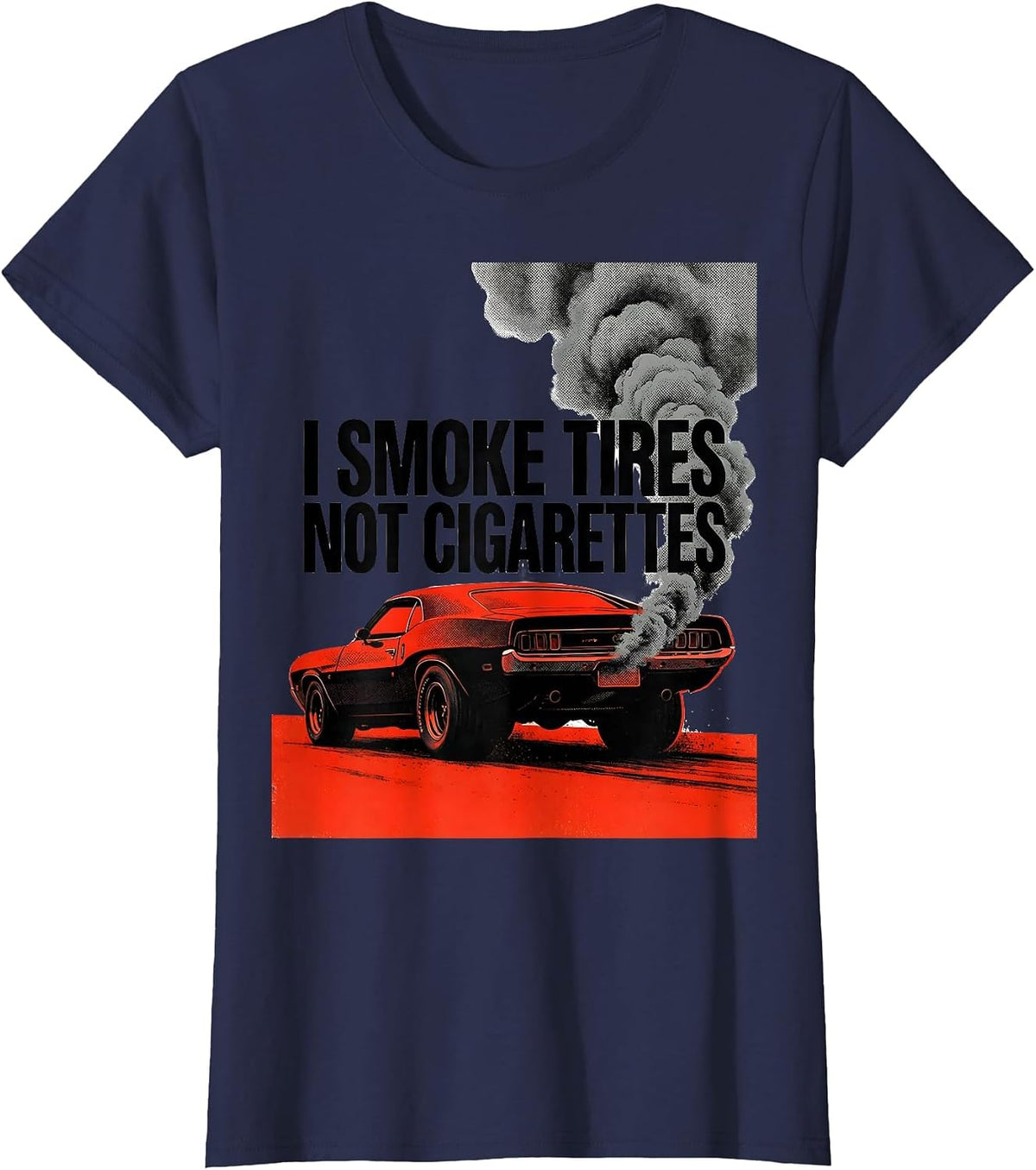 Women's I Smoke Tires, Not Cigarettes Vintage Muscle Car Racing T-Shirt - Navy Blue