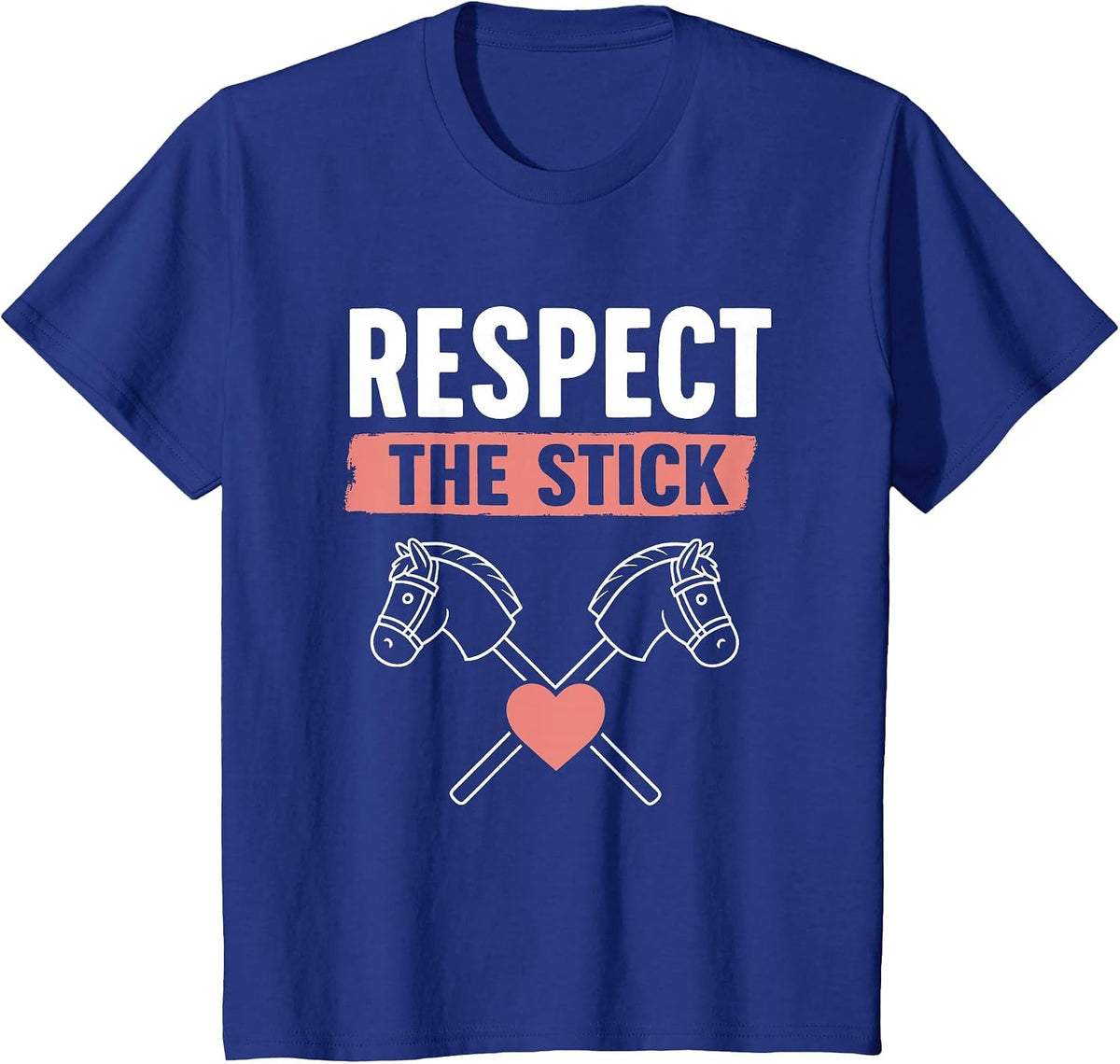 Respect The Stick Funny Hobby Horse Lovers T-Shirt - Royal Blue