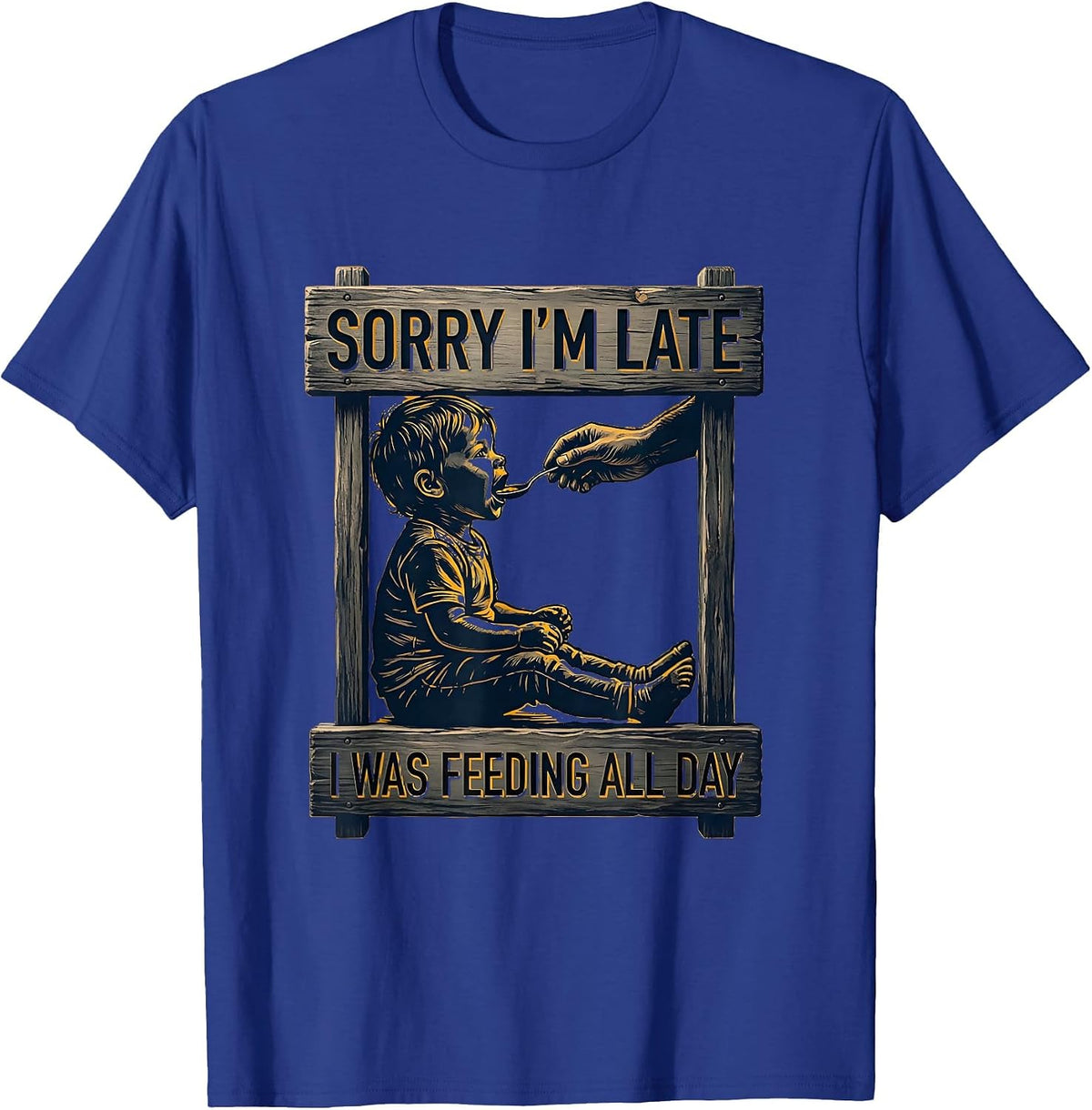 Sorry I'm Late, I Was Feeding All Day Retro Occupational T-Shirt - Royal Blue