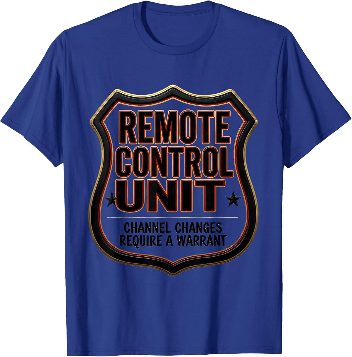 Remote Control Unit — Channel Changes Require A Warrant T-Shirt - Royal Blue