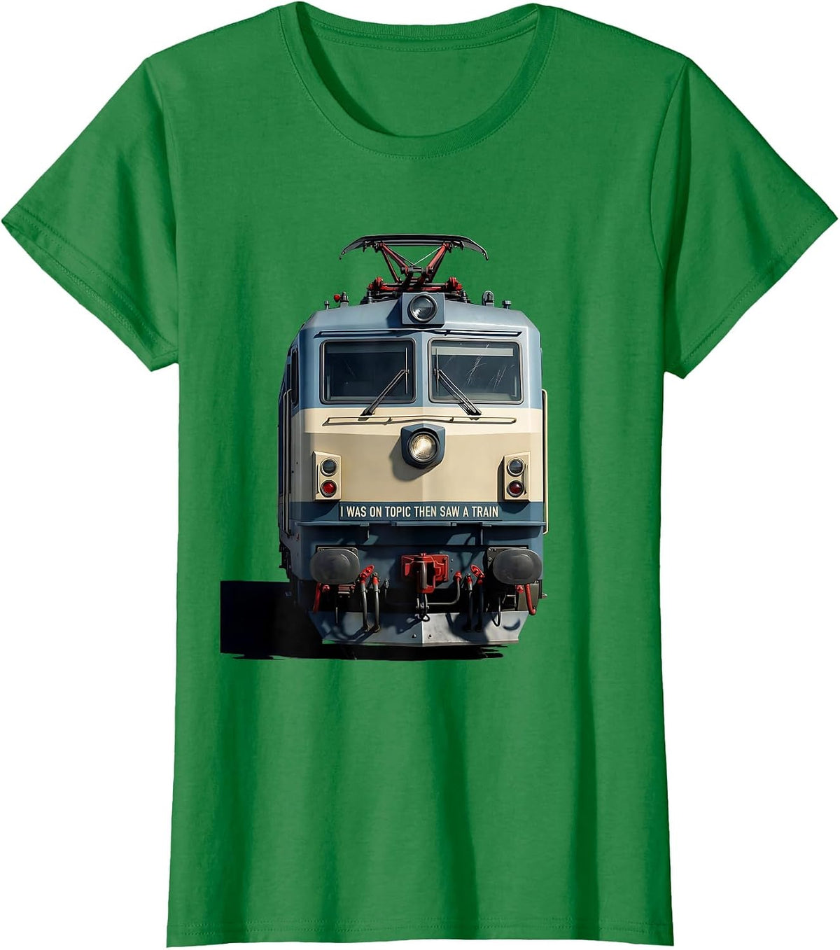 I Was On Topic Then Saw A Train Funny Train Enthusiast Humor T-Shirt - Kelly Green