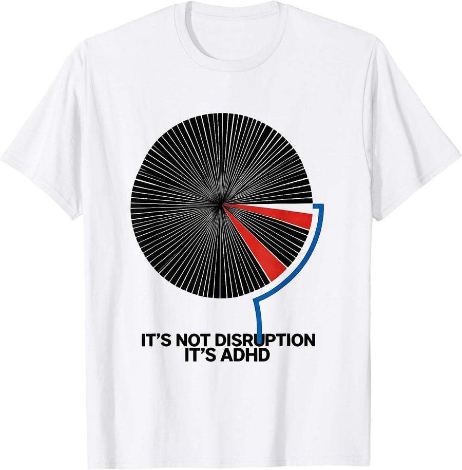 Men's It's Not Disruption It's ADHD Funny Neurodiversity Awareness T-Shirt - White