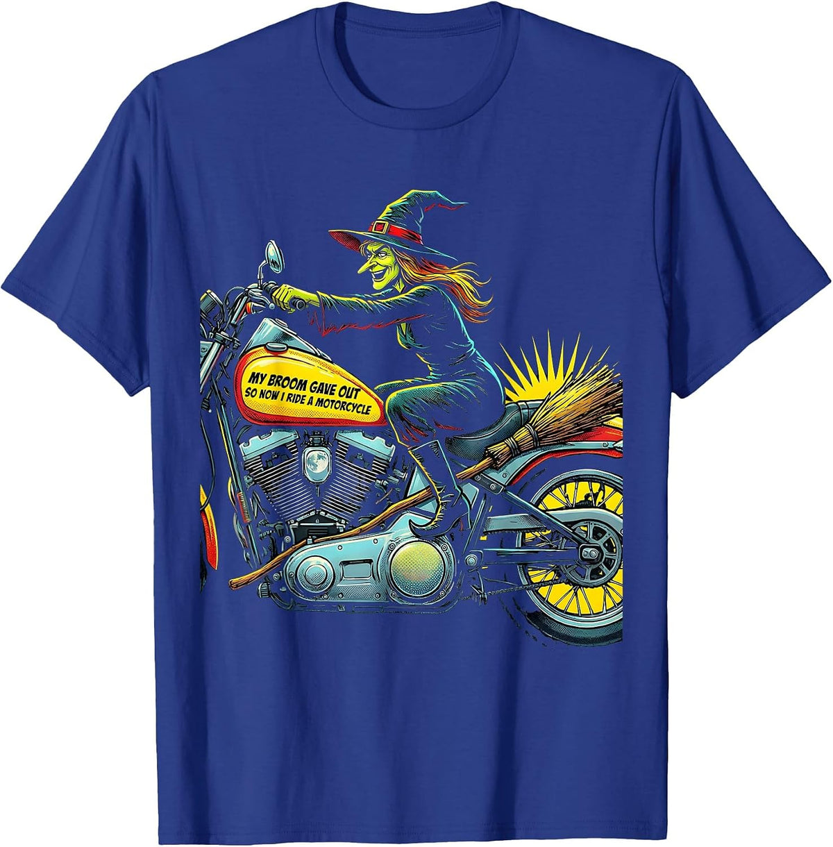 My Broom Gave Out So Now I Ride A Motorcycle Funny T-Shirt - Royal Blue