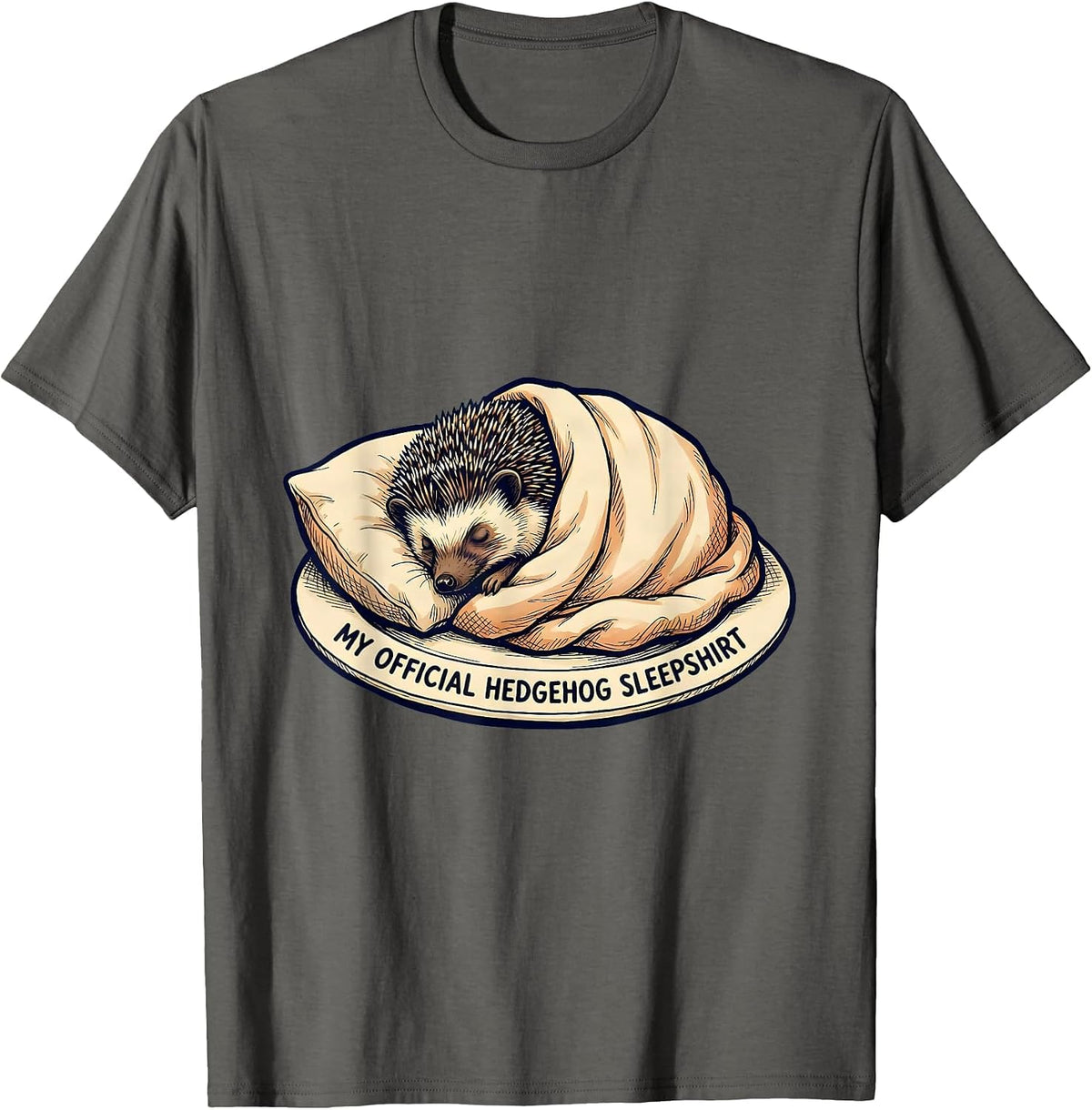 My Official Hedgehog Sleepshirt Cute Animal Lover Pajama T-Shirt - Asphalt Grey