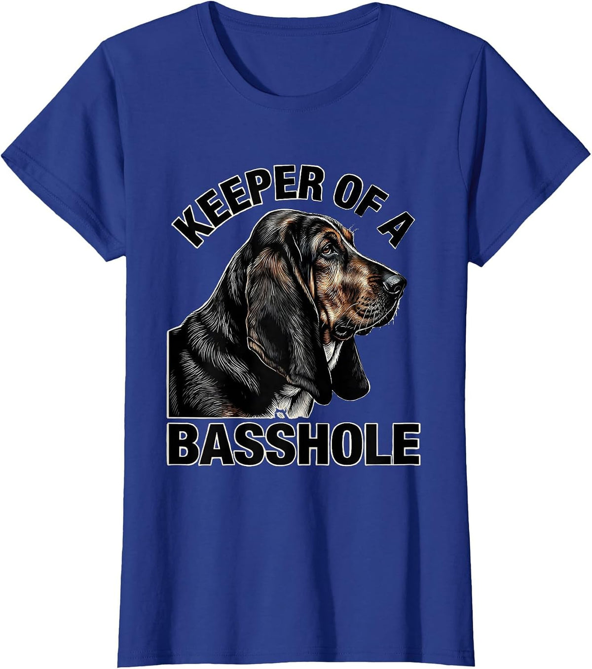 Women's Keeper Of A Basshole Funny Basset Hound Owner Gift T-Shirt - Royal Blue