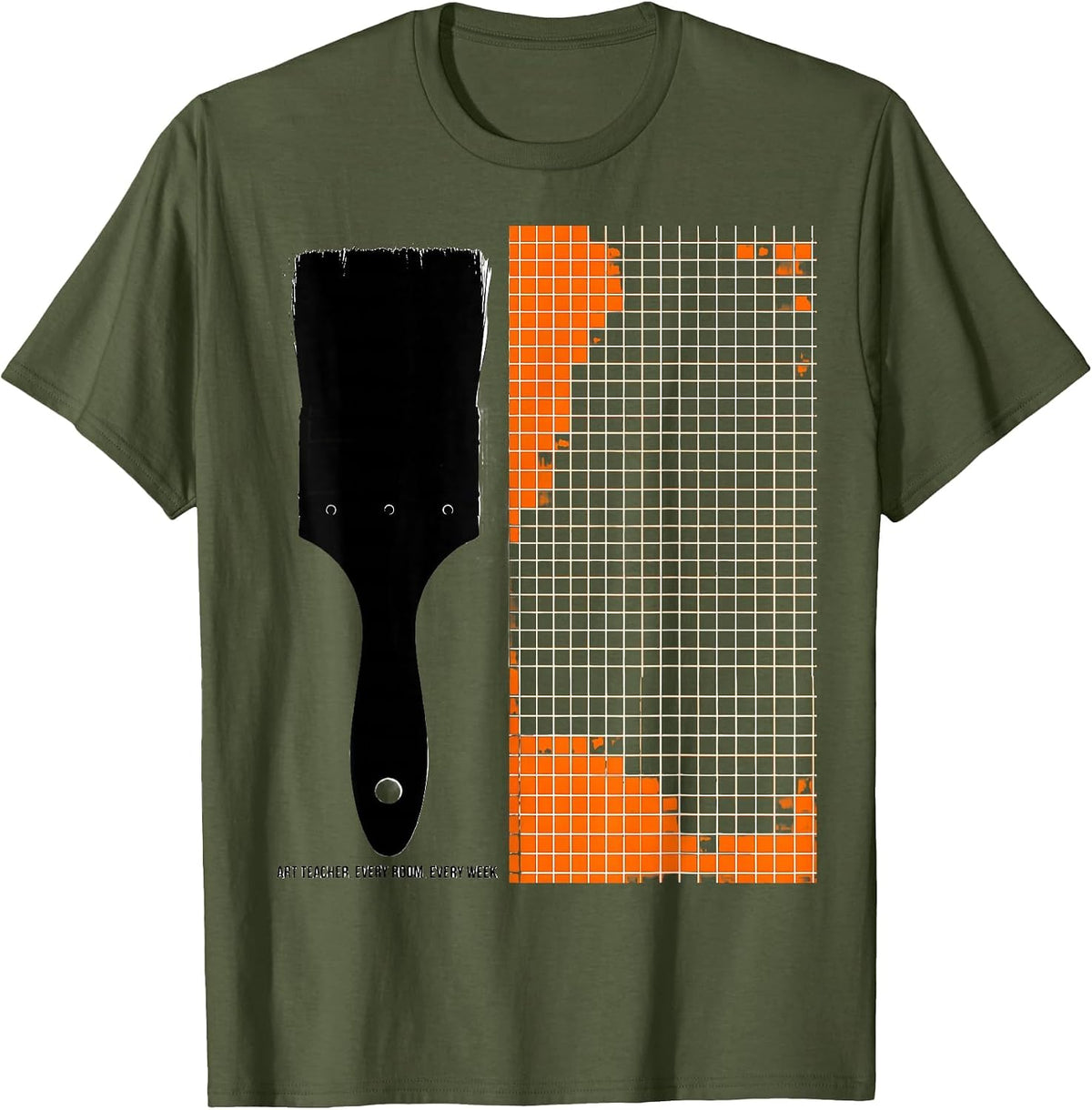 Art Teacher Every Room Every Week Brutalist Graphic Teacher T-Shirt - Olive Green