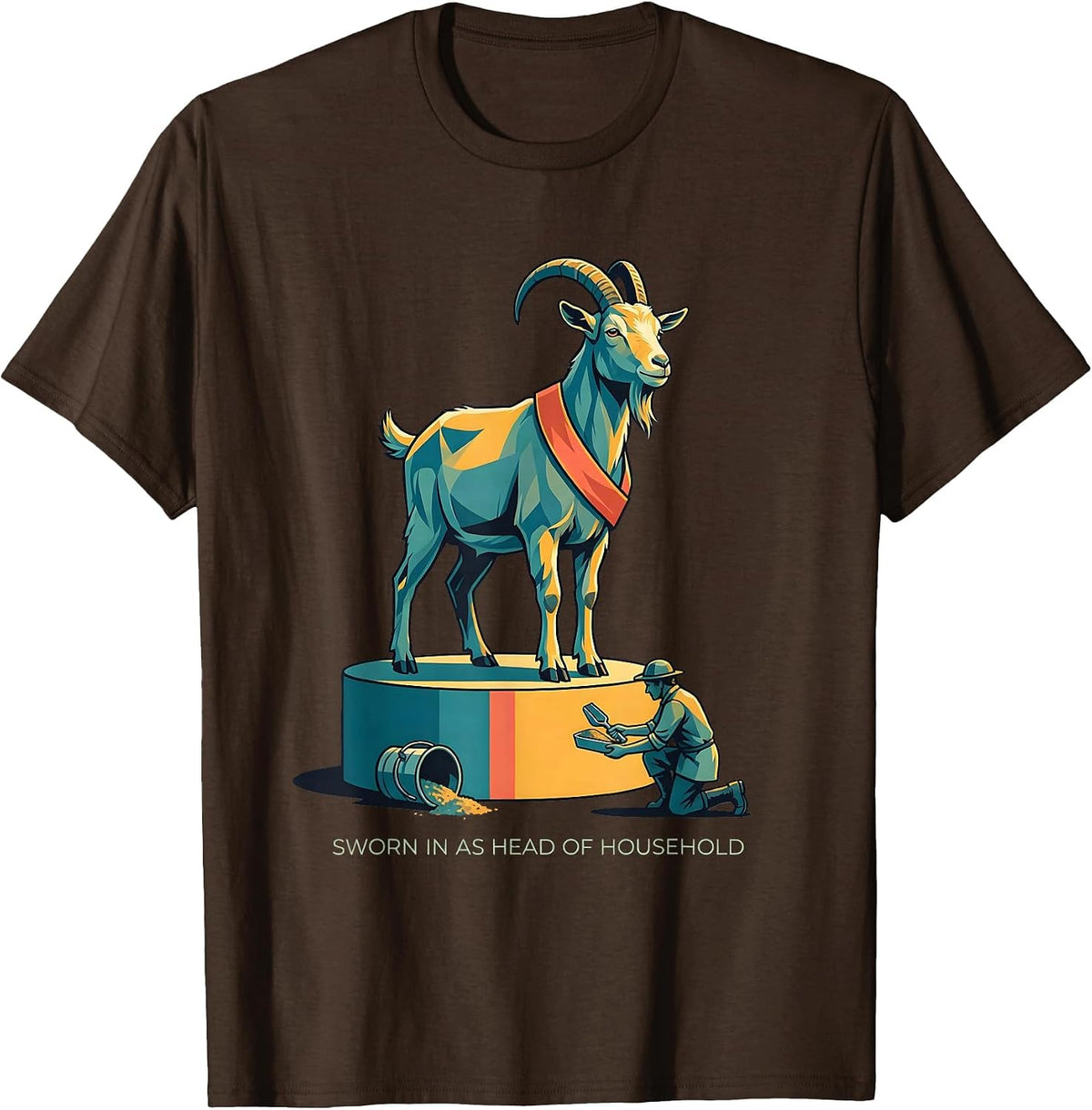 Sworn In As Head Of Household Funny Goat Lover Farmer Humor T-Shirt - Brown