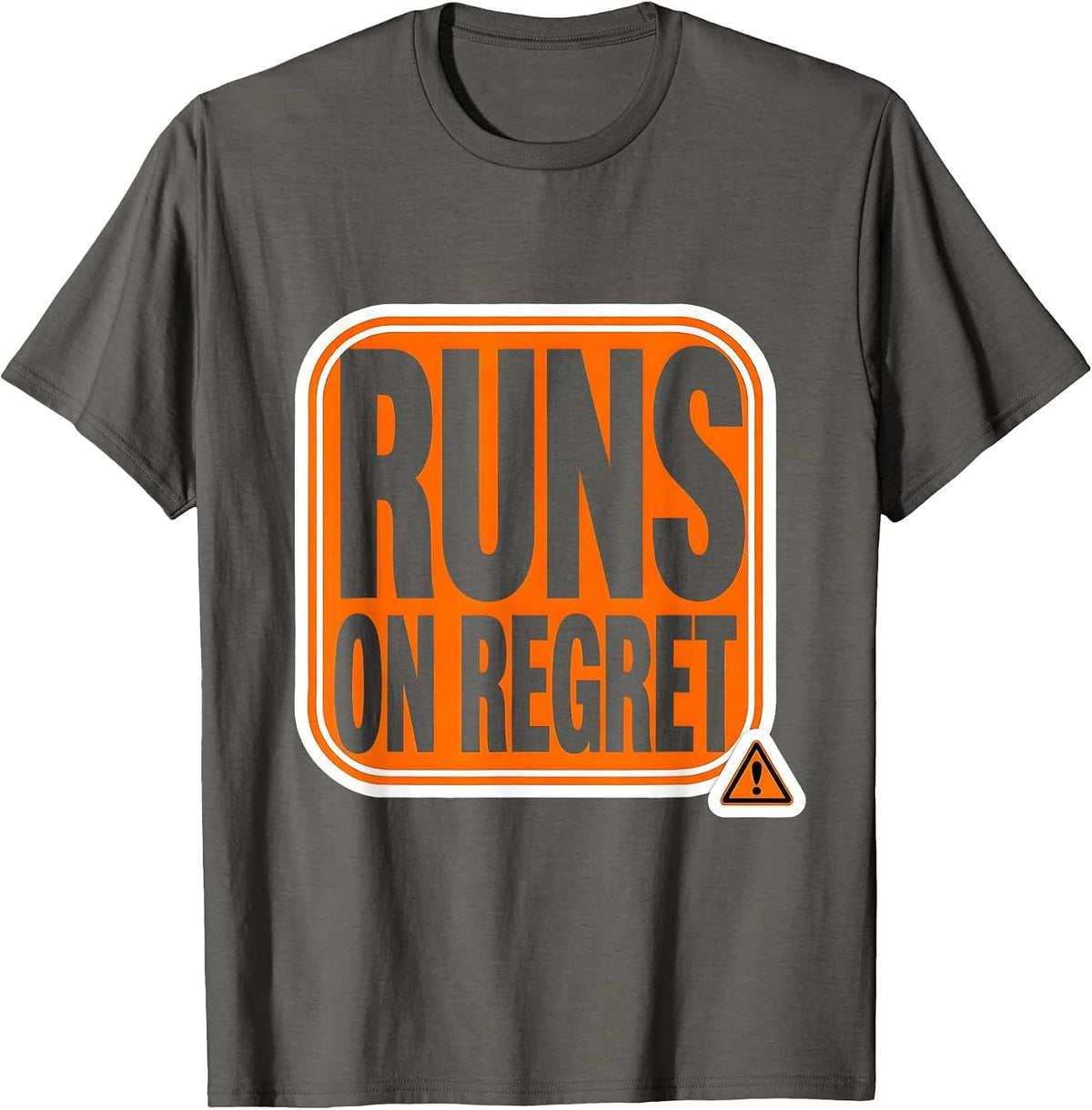 RUNS ON REGRET Funny Sarcastic Deadpan Humor T-Shirt - Asphalt Grey
