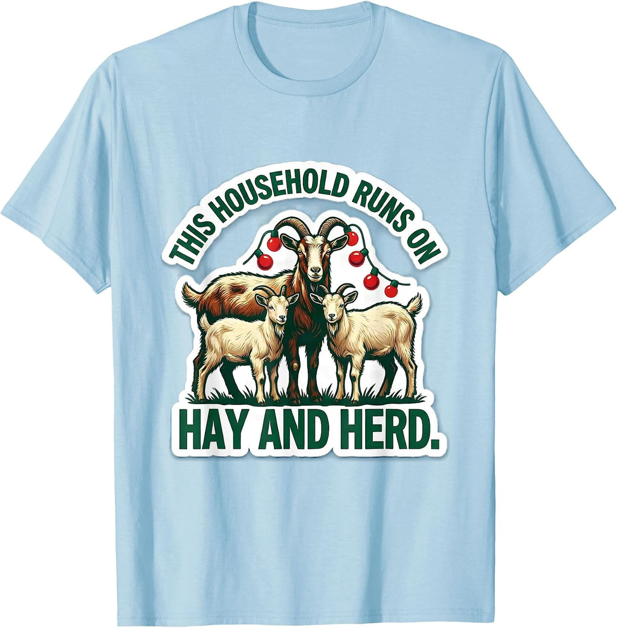 Men's This Household Runs on Hay and Herd Funny Goat Lover T-Shirt - Baby Blue