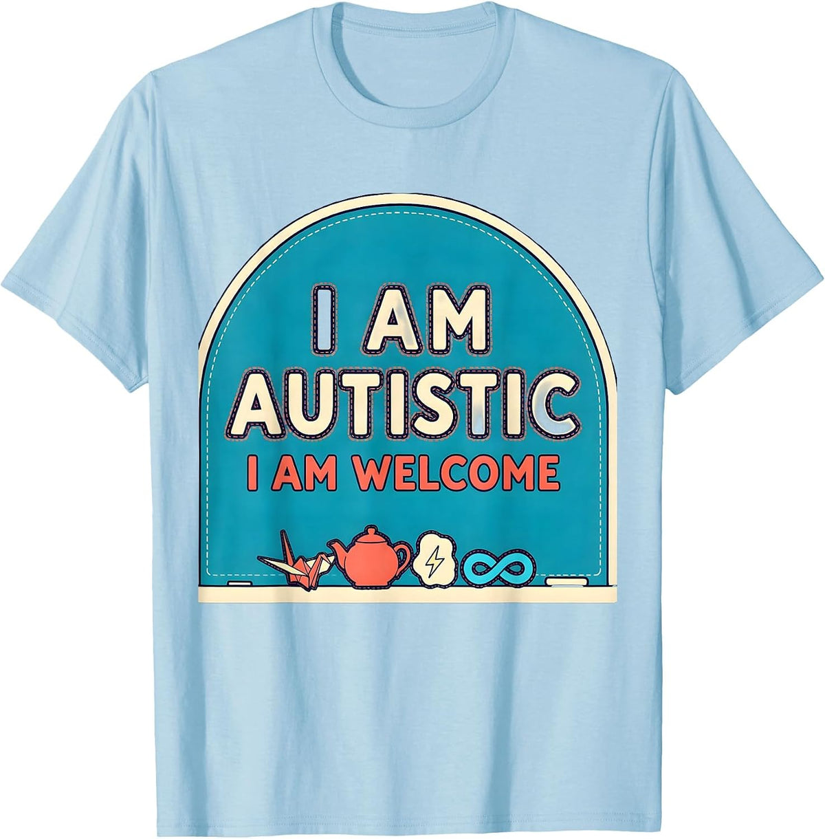 Men's I Am Autistic I Am Welcome Bold Neurodiversity Acceptance T-Shirt - Baby Blue