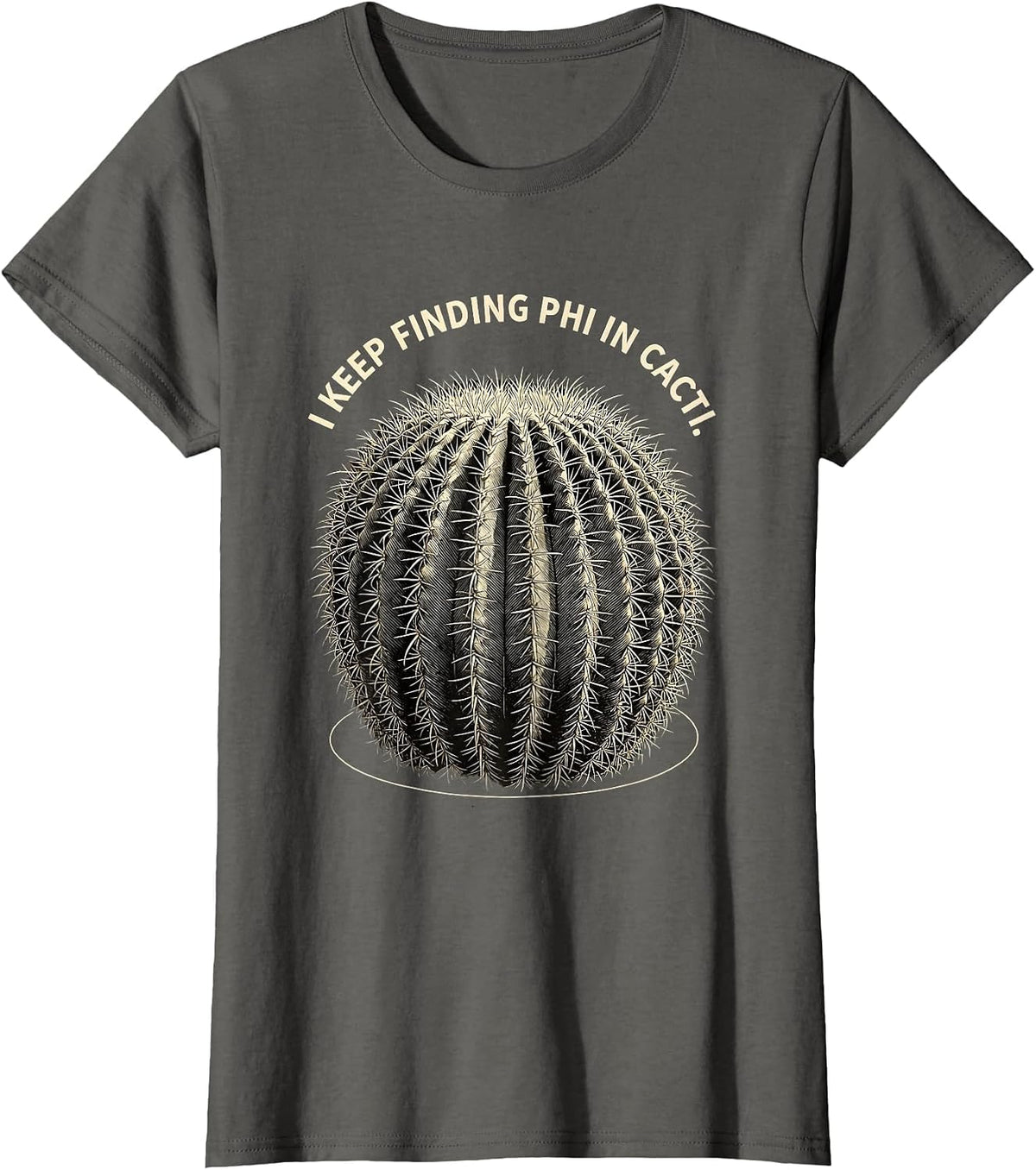 Women's I Keep Finding Phi In Cacti Sacred Geometry Math Enthusiast T-Shirt - Asphalt Grey