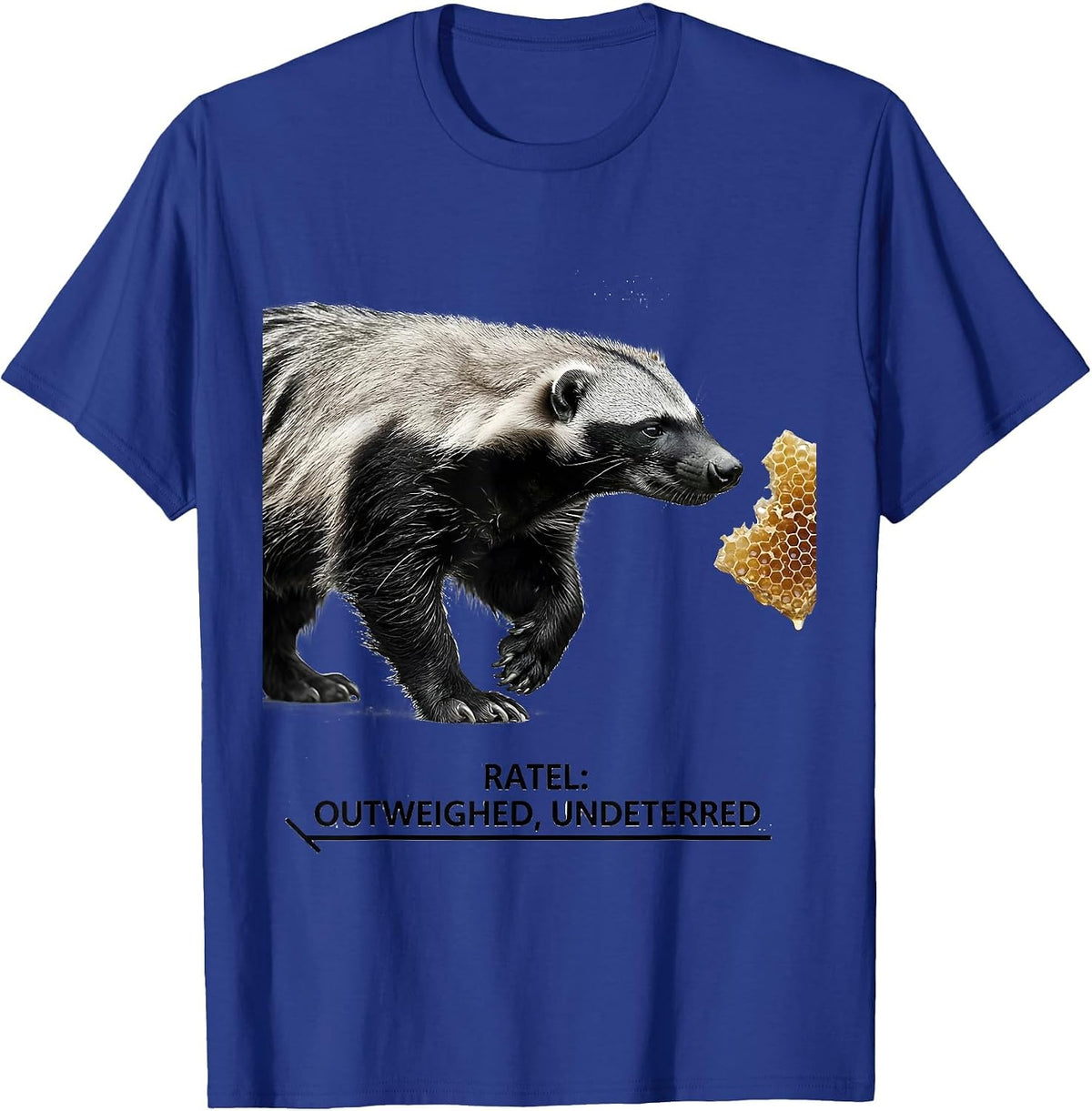 Ratel Outweighed Undeterred Funny Honey Badger Animal Humor T-Shirt - Royal Blue