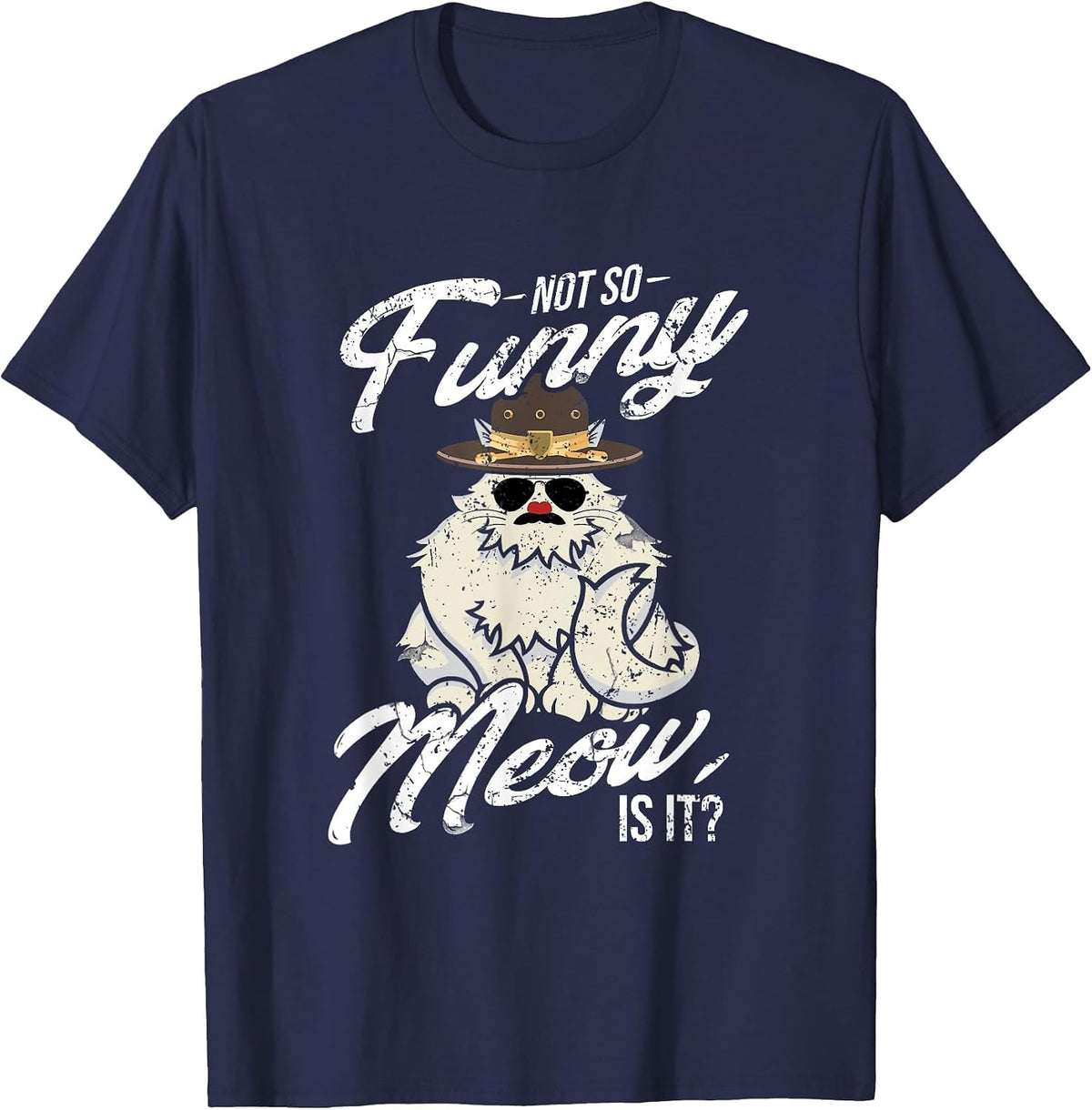 Not So Funny Meow Super State Trooper T Shirt T-Shirt - Navy Blue