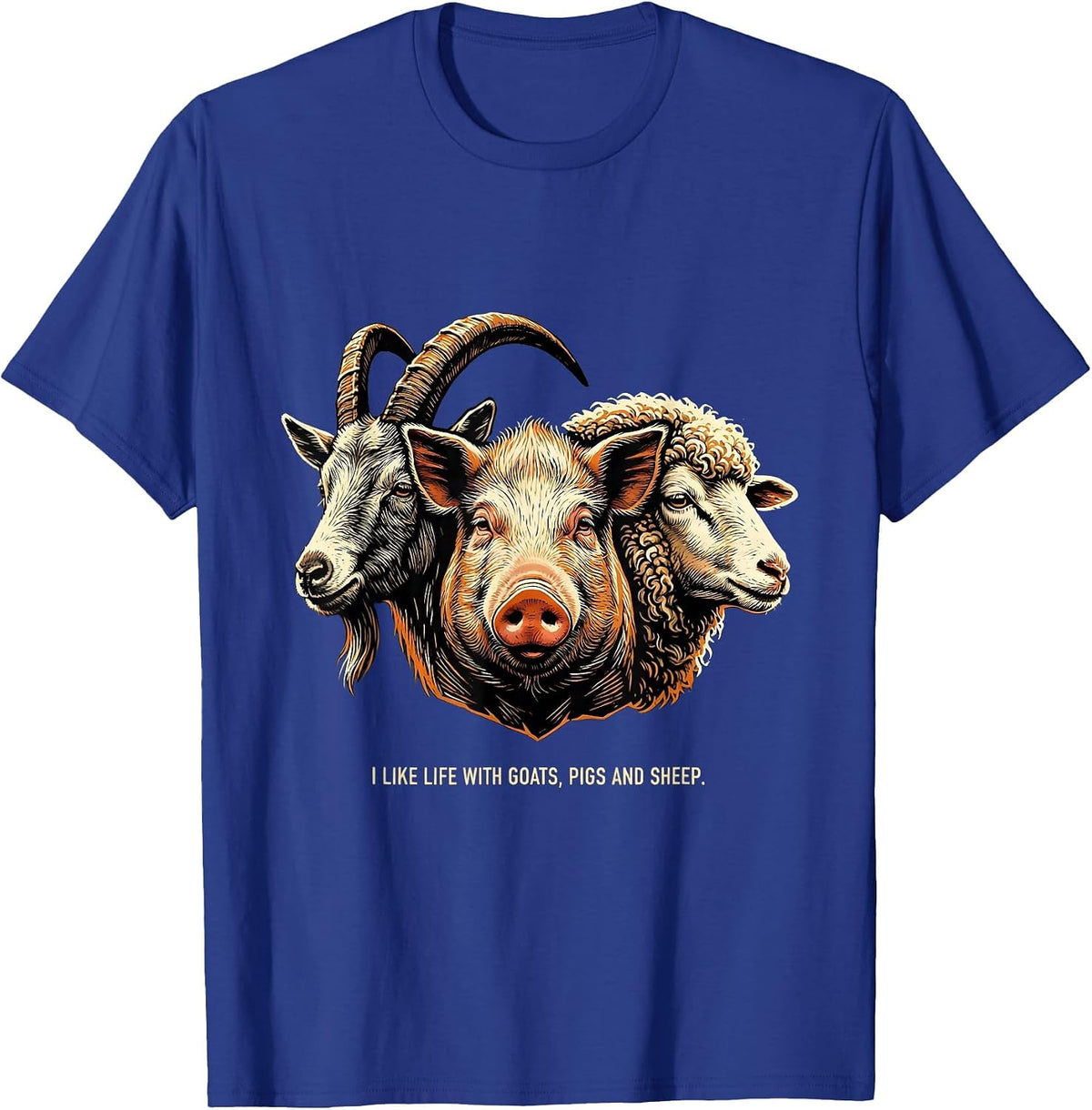 Men's I Like Life With Goats Pigs And Sheep Funny Farm Animal T-Shirt - Royal Blue