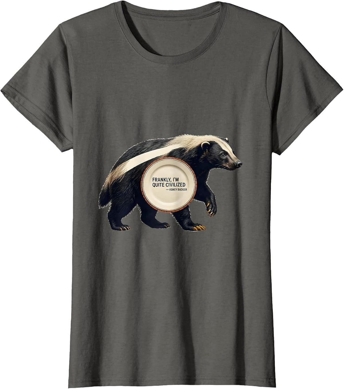 Women's Frankly, I'm Quite Civilized — Honey Badger Funny T-Shirt - Asphalt Grey