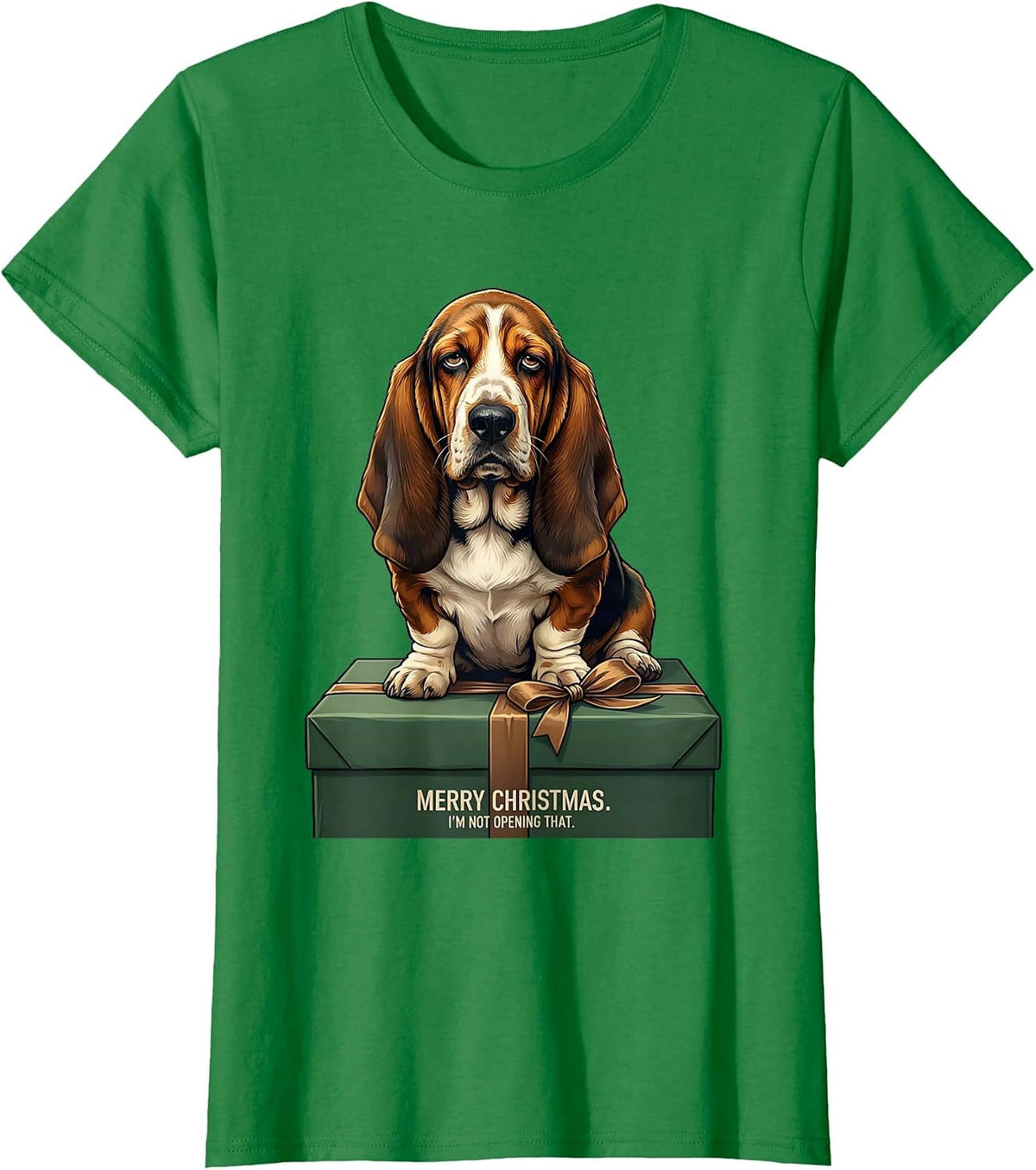 Women's Merry Christmas I'm Not Opening That Funny Basset Hound Dog T-Shirt - Kelly Green