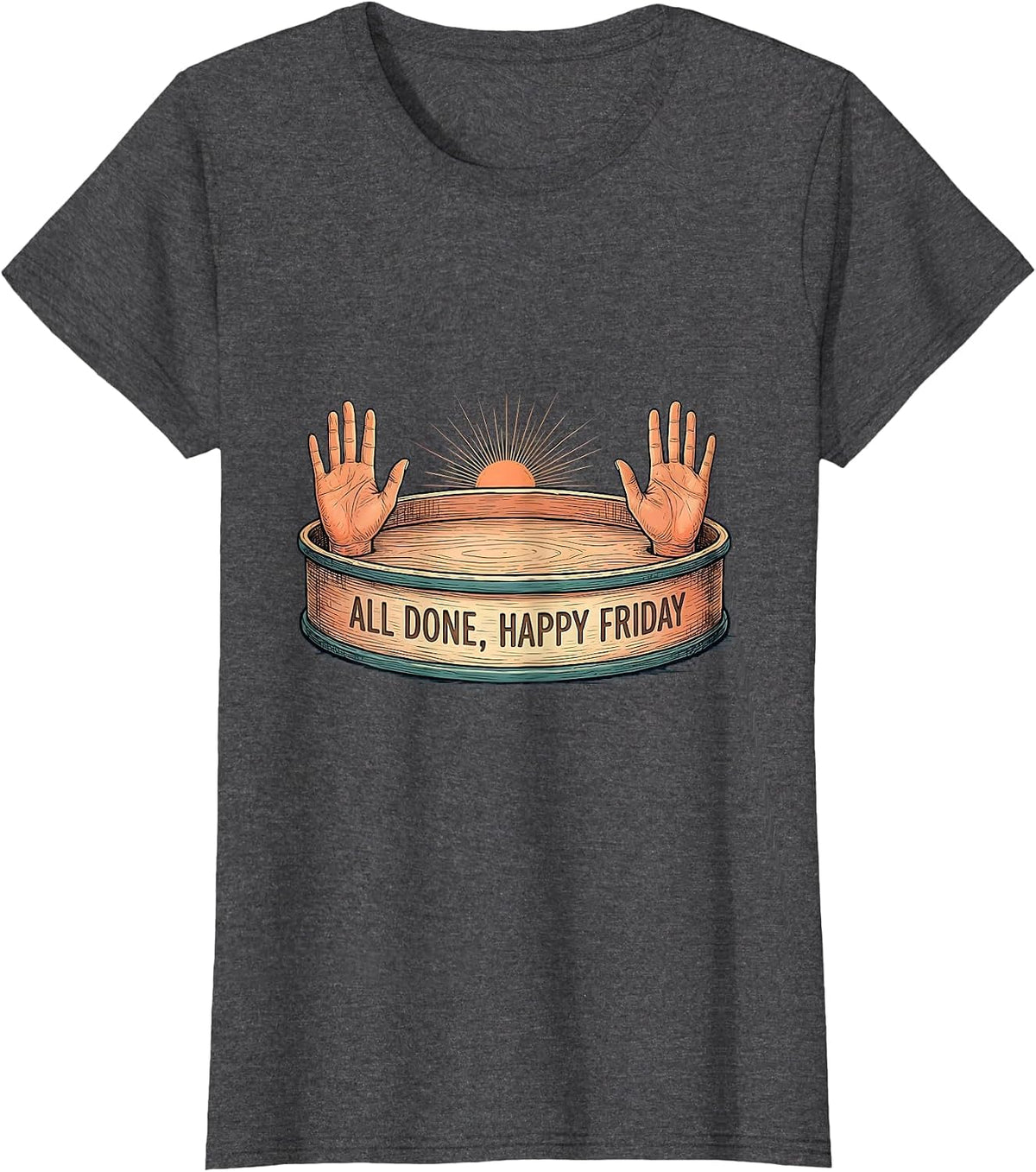 Women's All Done Happy Friday Funny ASL Sign Language SPED Teacher T-Shirt - Dark Heather Grey
