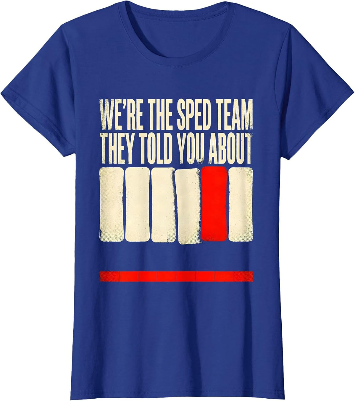 Women's We're The SPED Team They Told You About Teacher T-Shirt - Royal Blue