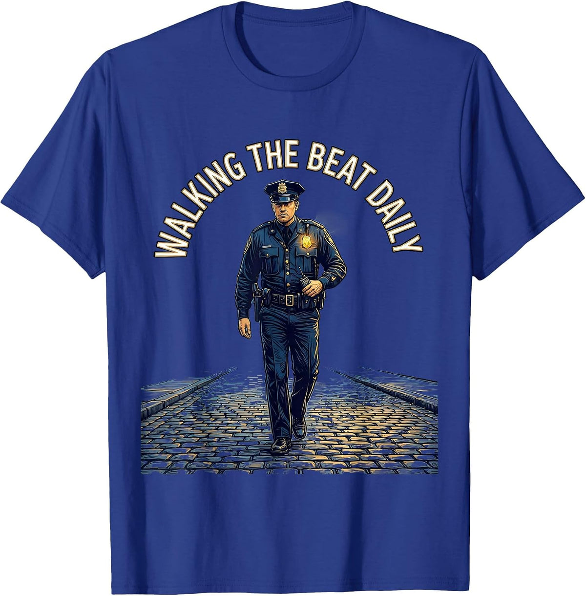Walking the Beat Daily Law Enforcement Design T-Shirt - Royal Blue